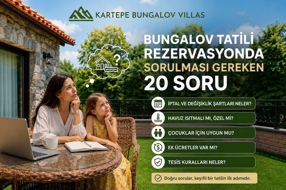 Bungalov Tatili Öncesi Rezervasyonda Sorulması Gereken 20 Soru