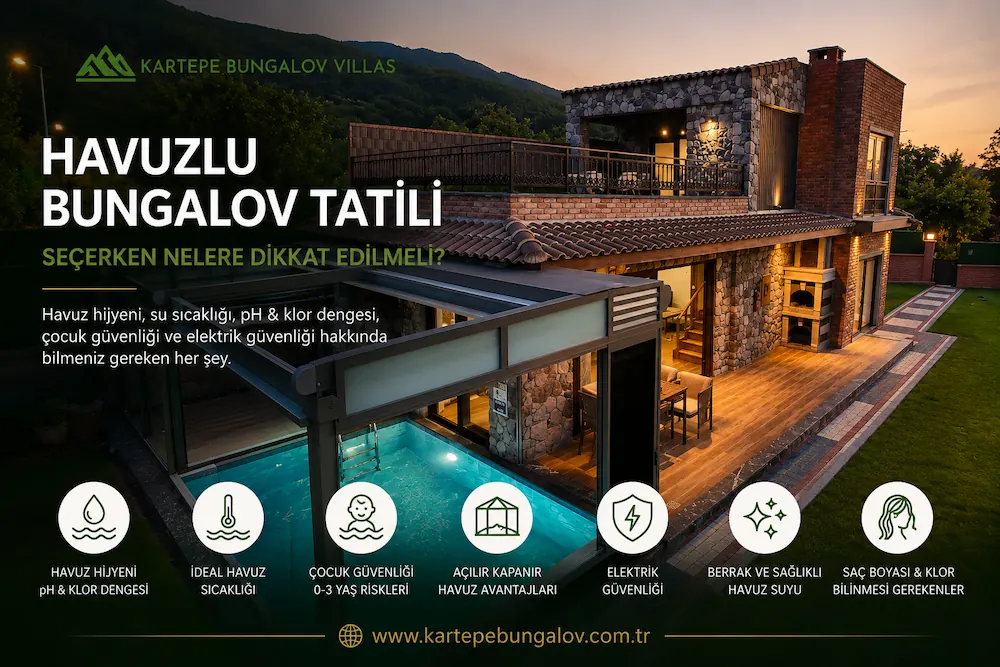 Havuzlu Bungalov Tatili Seçerken Nelere Dikkat Edilmeli?